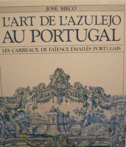 L'art de l'azulejo au Portugal par Jos Meco