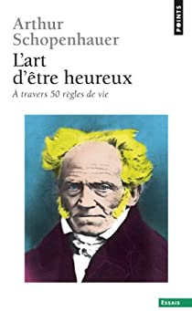 L'art d'être heureux par Arthur Schopenhauer