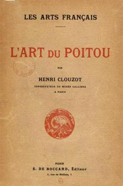 L'art du Poitou - L'Art Franais par Henri Clouzot