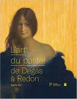 L'art du pastel de Degas  Redon par Galle Rio
