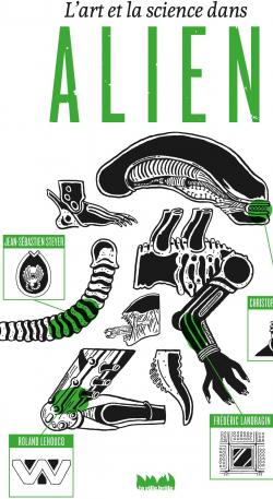 L'art et la science dans Alien par Jean-Sbastien Steyer