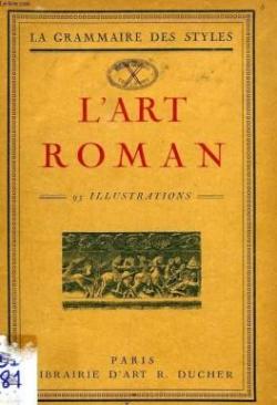 L'Art Roman - La Grammaire des Styles par Henry Martin