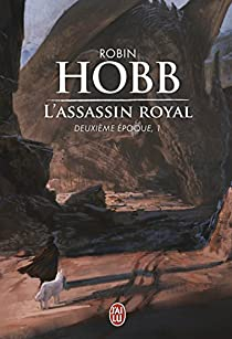 L'Assassin royal - Deuxime Epoque - Intgrale, tome 1 par Robin Hobb