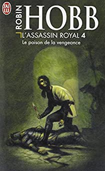 L'Assassin royal, tome 4 : Le Poison de la vengeance par Robin Hobb
