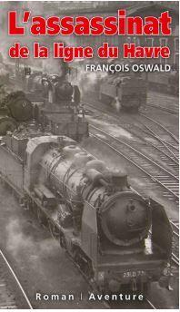L'assassinat de la ligne du Havre par Franois Oswald