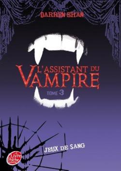 L\'assistant du vampire, tome 3 : Jeux de sang par Darren Shan