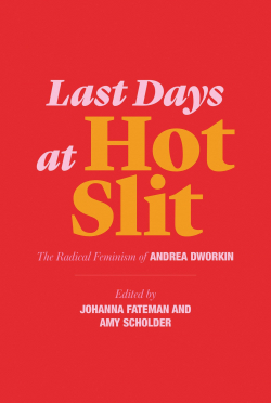Last days at hot slit par Andrea Dworkin