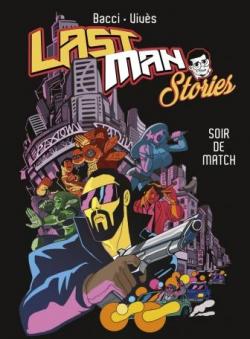Lastman stories, soir de match par Bastien Vivs