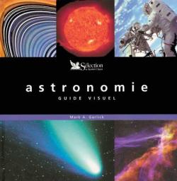 L'astronomie : Guide visuel par Mark-A Garlick