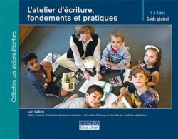 L'atelier d'criture, fondements et pratiques : Guide gnral : 5  8 ans par Yves Nadon