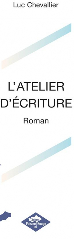 Latelier dcriture par Luc Chevalier