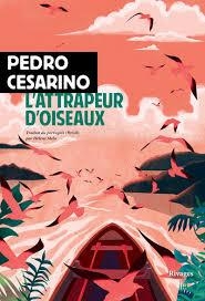 L'attrapeur d'oiseaux par Pedro Cesarino