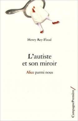 L'autiste et son miroir par Henri Rey-Flaud