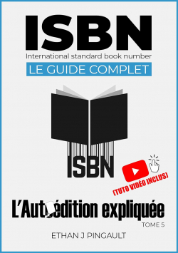 L'autodition explique n5 - ISBN: Le guide complet par Ethan Joe Pingault