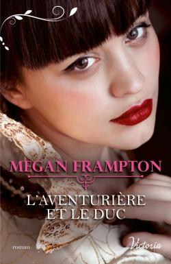 Si j'tais une duchesse, tome 3 : L'aventurire et le duc par Megan Frampton