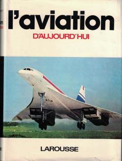 L\'aviation d\'aujourd\'hui - Encyclopdie des techniques aronautiques par Jacques Lachnitt