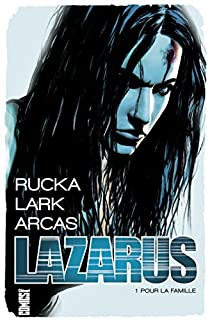Lazarus, tome 1 : Pour la famille par Greg Rucka