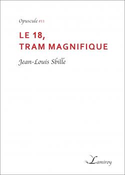 Le 18, Tram magnifique par Jean-Louis Sbille