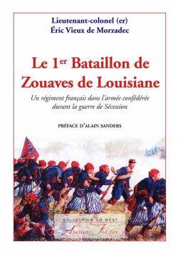 Le 1er Bataillon de Zouaves de Louisiane par Eric Vieux de Morzadec