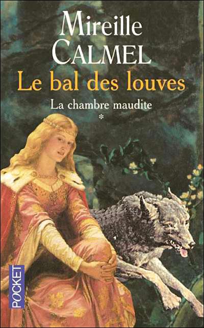 Le Bal des Louves, tome 1 : La Chambre maudite par Calmel
