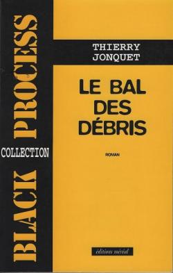 Le Bal des dbris par Thierry Jonquet