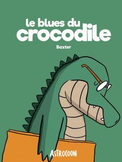 Le blues du crocodile par Baxter