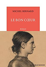Le Bon Coeur par Michel Bernard