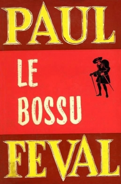 Le Bossu : Le roman de Lagardère  par Paul Féval