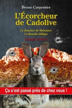 Le Boucher de Malemort - L'Ecorcheur de Cadolive - La Benote-Affique par Bruno Carpentier