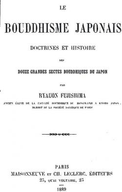 Le Bouddhisme Japonais: Doctrines Et Histoire Des Douze Grandes Sectes Bouddhiques Du Japon par Ryauon Fujishima