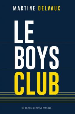 Le boys club par Martine Delvaux