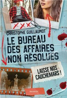 Le Bureau des Affaires non rsolues : Laisse nos cauchemars ! par Christophe Guillaumot