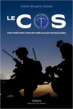 Le COS, histoire des forces spciales franaises par Walter Bruyre-Ostells