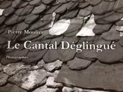 Le Cantal dglingu par Pierre Moulier