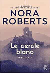 Le Cercle Blanc - Intgrale par Nora Roberts