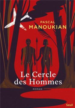 Le cercle des hommes par Pascal Manoukian