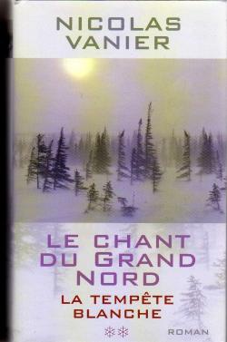 Le Chant du Grand Nord, tome 2 : La Tempte blanche par Nicolas Vanier