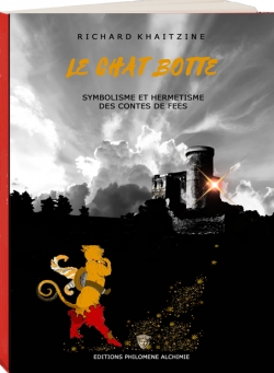 Symbolisme et hermtisme des contes de Fes : Le Chat Bott par Richard Khaitzine