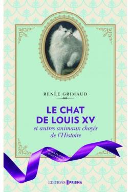 Le Chat de Louis XV et autres animaux choys de l'Histoire par Rene Grimaud