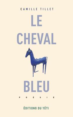 Le cheval bleu par Camille Tillet