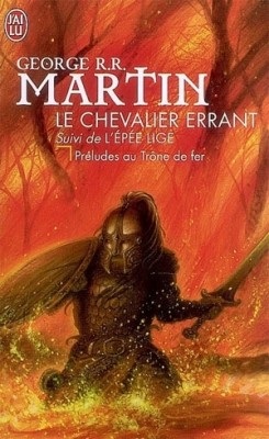 Le Chevalier Errant, tome 1 : L'Épée Lige - Préludes au Trône de Fer par Martin