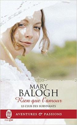 Le club des survivants, tome 7 : Rien que l'amour par Mary Balogh