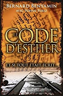 Le Code d'Esther et si tout tait crit... par Bernard Benyamin