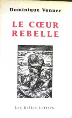 Le Coeur rebelle par Dominique Venner
