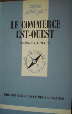 Le commerce Est-Ouest par Claude Lachaux