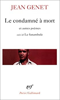 Le Condamn  mort et autres pomes, suivi de ' Le Funambule' par Jean Genet