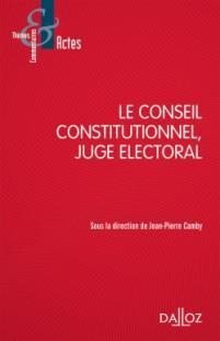 Le Conseil constitutionnel, juge lectoral par Jean-Pierre Camby