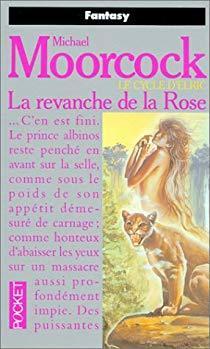 Le Cycle d'Elric, Tome 6 : La revanche de la rose par Moorcock