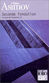 Le Cycle de Fondation, tome 3 : Seconde Fondation par Isaac Asimov