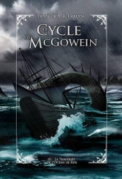 Le cycle de McGowein, tome 3 : La Traverse de l'Ocan de Ryn par Yannick Fradin